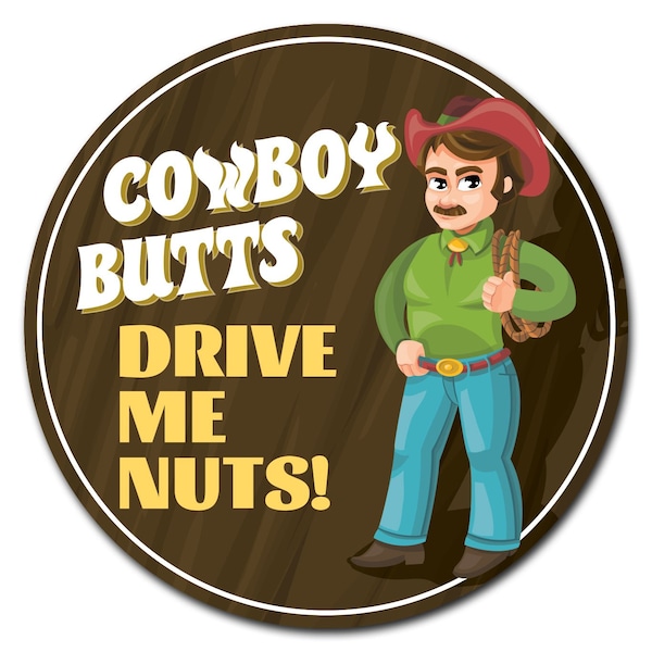 Cowboy Butts Circle Corrugated Plastic Sign